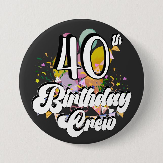 40th Birthday Crew 40 Party Crew Round 7.5 Cm Round Badge (Front)