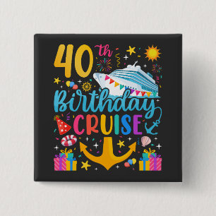 40th Birthday Cruise B-Day Party Square Button