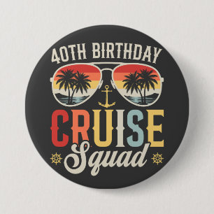 40TH Birthday Cruise Squad Family Matching Round 7.5 Cm Round Badge