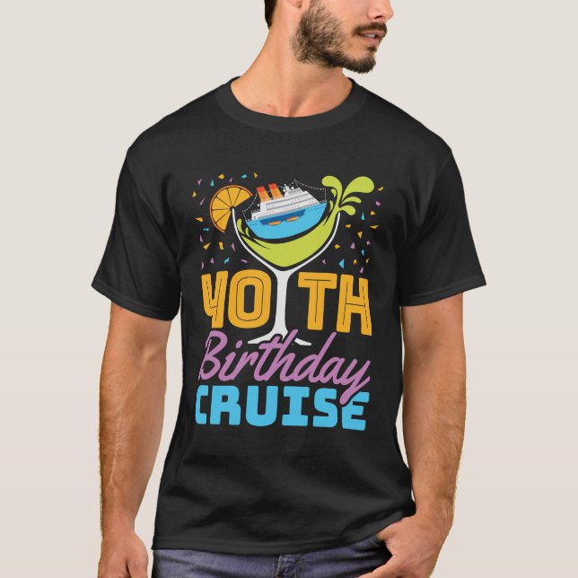 40th Birthday Cruise T-Shirt (Front)