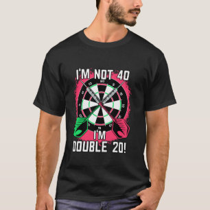 40th birthday darts ladies saying double 20 birthd T-Shirt