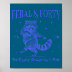 40th birthday feral and forty racoon est. 1986 poster