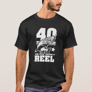 40Th Birthday Fishing Gift 40 Still Keeping It T-Shirt