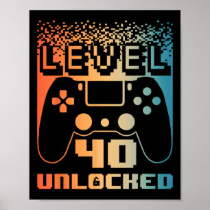 40th Birthday For Men Level 40 Unlocked Gamer 40 Y Poster