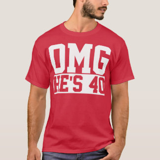 40th Birthday Forty 40 Years Old T-Shirt
