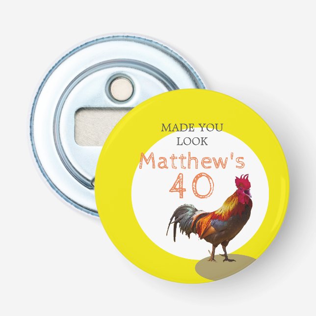 40th Birthday Fun Rooster Chicken Male Bottle Opener (Front)