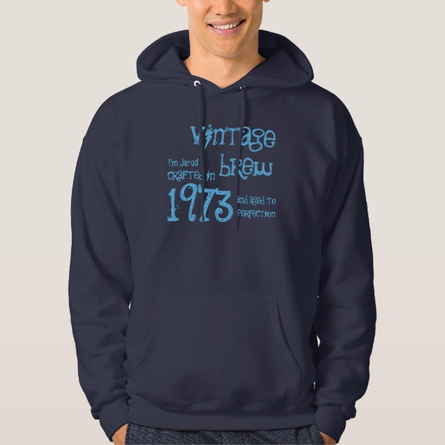 40th Birthday Gift 1973 Vintage Brew Name For Him Hoodie (Front)