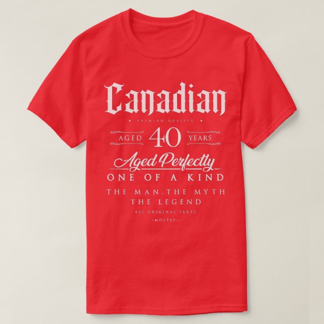 40th Birthday Gift Canadian Age 40 years old born  T-Shirt (Design Front)