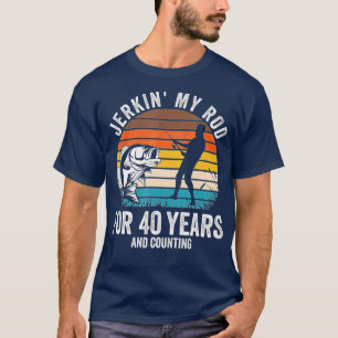 40th Birthday Gift for Fisherman Men Funny Fishing T-Shirt
