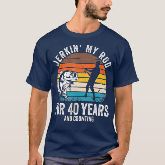 40th Birthday Gift for Fisherman Men Funny Fishing T-Shirt