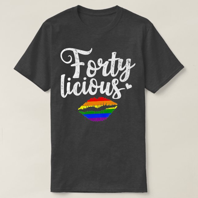 40th Birthday Gift for Gay Lesbian LGB Fortyliciou T-Shirt (Design Front)