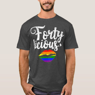 40th Birthday Gift for Gay Lesbian LGB Fortyliciou T-Shirt