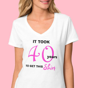 40th Birthday Gift Ideas for Women T Shirt - Funny