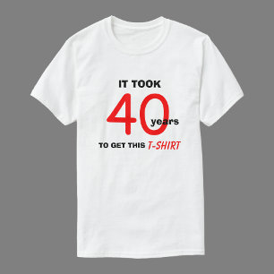 40th Birthday Gifts Ideas for Men T Shirt - Funny