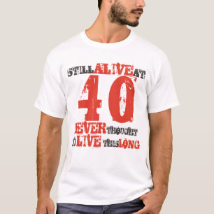 40th Birthday Humour Attitude T-Shirt