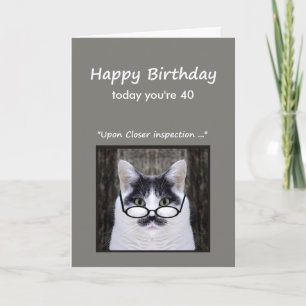 40th Birthday Humour Don't look it Cat Fun Card