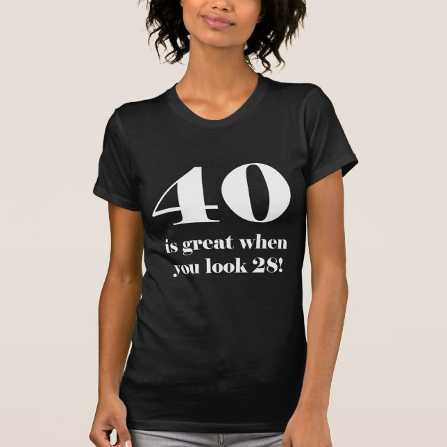 40th Birthday Humour T-Shirt (Front)