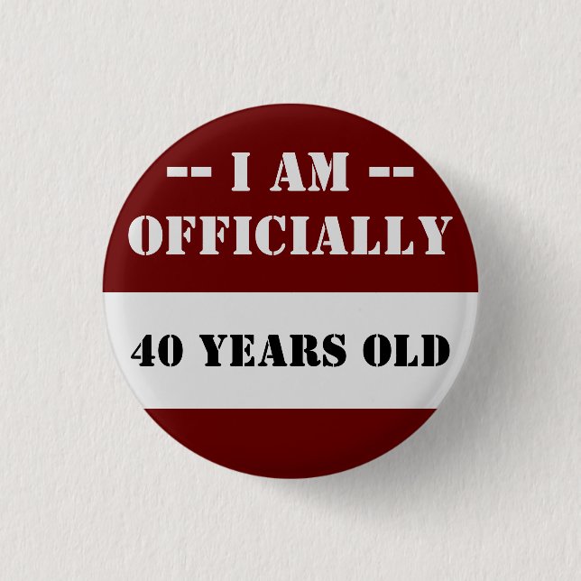 40th Birthday I Am Officially 40 Name 3 Cm Round Badge (Front)