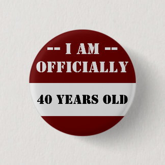 40th Birthday I Am Officially 40 Name 3 Cm Round Badge