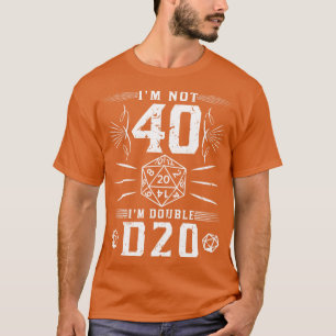 40th Birthday Im Double D20 RPG Roleplaying T-Shirt