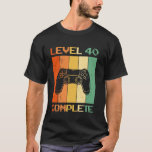 40th Birthday LEVEL 40 COMPLETE Party B-Day Gamers T-Shirt<br><div class="desc">40th Birthday LEVEL 40 COMPLETE Party B-Day Gamers</div>