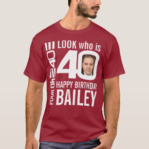 40th birthday look who is 40 custom photo name T-Shirt