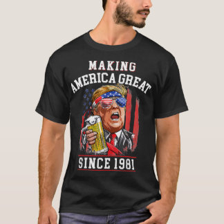 40Th Birthday Making America Great Since 1981 T-Shirt