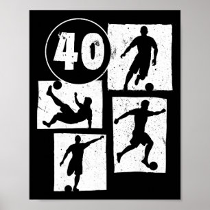 40th Birthday Man Woman Soccer Player Footll 40 Ye Poster
