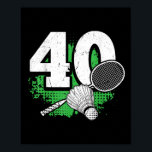 40th Birthday Men Badminton Player Badminton 40 Ye Poster<br><div class="desc">40th Birthday Men Badminton Player Badminton 40 Years Old</div>