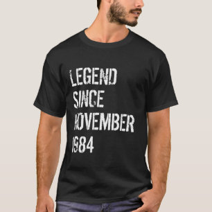 40th Birthday Men Women Legend Born November 1984 T-Shirt