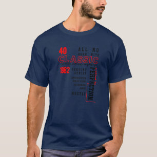 40Th Birthday One Of A Kind Tees 1982 Crafted To P