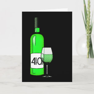 40th birthday or anniversary : wine bottle & glass card