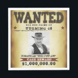 40th Birthday Party Cowboy Theme Wanted Poster Napkin<br><div class="desc">Funny birthday wanted poster cowboy,  outlaw napkins. Personalise with your own text and photos.</div>