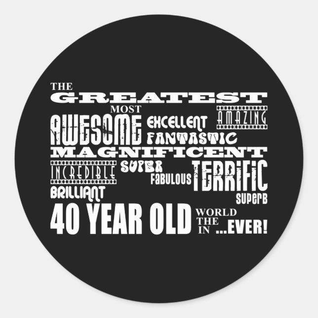 40th Birthday Party Greatest Forty Year Old Classic Round Sticker (Front)