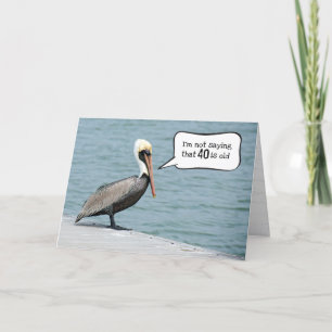 40th Birthday Pelican On a Dock   Card