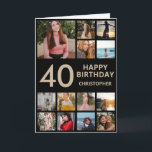 40th Birthday Photo Collage 13 Photos Black & Gold Card<br><div class="desc">40th Happy Birthday Photo Collage 13 Photos Black and Gold Birthday Card for Any Age. 1st 13th 15th 16th 18th 20th 21st 30th 40th 50th 60th 70th 80th 90th 100th,  Any Ages. For further customisation,  please click the "Customise it" button and use our design tool to modify this template.</div>
