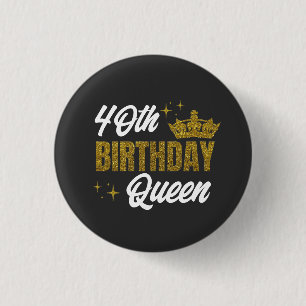 40th Birthday Queen Custom T-Shirt 3 Cm Round Badge