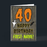 40th Birthday: Spooky Halloween Theme, Custom Name Card<br><div class="desc">The front of this spooky and scary Halloween birthday themed greeting card design features a large number "40". It also features the message "HAPPY BIRTHDAY, ", plus an editable name. There are also depictions of a ghost and a bat on the front. The inside features a customised birthday greeting message,...</div>