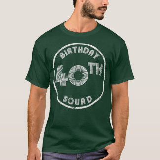 40th Birthday Squad Vintage Look T-Shirt