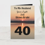 40th Birthday To My Husband Light Shines Bright Card<br><div class="desc">Celebrate a wonderful 40th birthday for your husband with a positive quote “Your light still shines bright”. The calm and peaceful sunset image sends a bold message in black,  gold and tan. He will smile at the verse wishing a day of joy and happiness.</div>