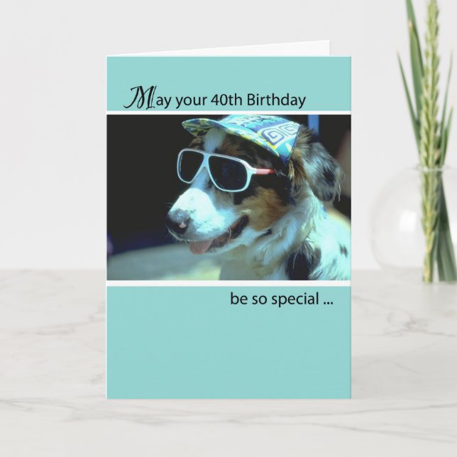 40th Birthday with Dog Wearing Sunglasses, Humour Card (Front)