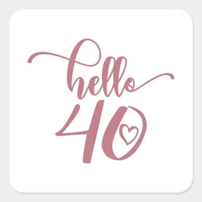 40th Birthday Women Hello 40 Cute 40 Years Old Square Sticker (Front)
