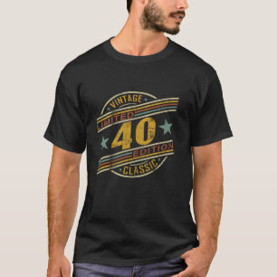 40th Birthday Women Men Vintage Classic Limited Ed T-Shirt