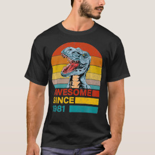 40th Dinosaur Birthday Gift Awesome Since 1981 40  T-Shirt