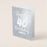 40th Happy Birthday Custom Foil Card<br><div class="desc">Easy to adjust 40th birthday celebration greeting cards. Lovely design with real foil! Just adjust the name and age information. If you want to change the card further,  just use the customise further options.</div>