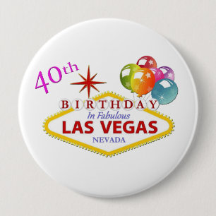 40th Las Vegas Birthday Huge, 4 Inch Round Button