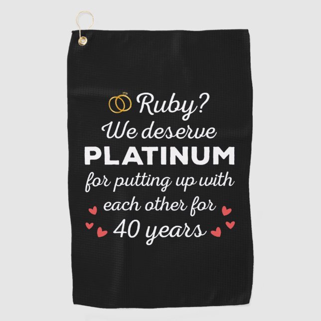 40th Wedding Anniversary I - Ruby Funny Couple Golf Towel (Front)