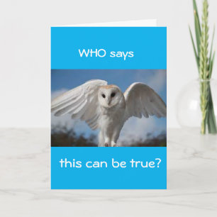 **40th** WHOO SAYS THIS IS "TRUE?" Card