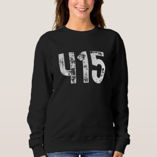 415 Area Code San Francisco CA Mobile Area Code 41 Sweatshirt