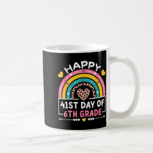 41 Days Of School Happy 41st Day Of 6th Grade Teac Coffee Mug